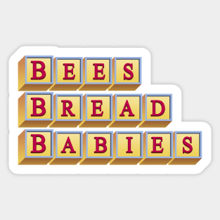 Bees. Bread. Babies. - Baby Sitters Club Club Sticker